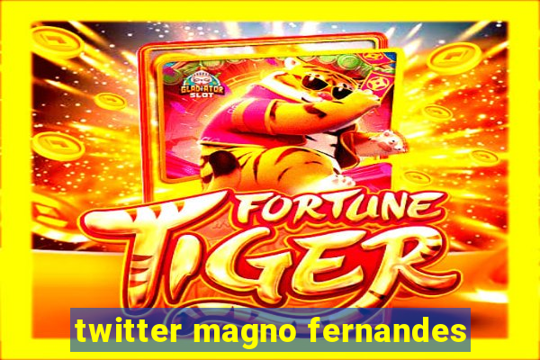 twitter magno fernandes